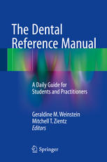 The Dental Reference Manual A Daily Guide For Students And Practitioners 1st Edition Geraldine M Weinstein