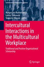 Intercultural Interactions In The Multicultural Workplace Traditional And Positive Organizational Scholarship 1st Edition Magorzata Rozkwitalska