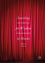 Searching For Wisdom In Movies From The Book Of Job To Sublime Conversations Richard Gilmore Auth
