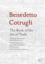Benedetto Cotrugli The Book Of The Art Of Trade With Scholarly Essays From Niall Ferguson Giovanni Favero Mario Infelise Tiziano Zanato And Vera Ribaudo 1st Edition Carlo Carraro