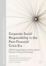 Corporate Social Responsibility In The Postfinancial Crisis Era Csr Conceptualisations And International Practices In Times Of Uncertainty 1st Edition Anastasios Theofilou