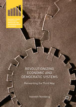 Revolutionizing Economic And Democratic Systems Reinventing The Third Way 1st Edition Kenneth Nordberg Auth