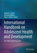 International Handbook On Adolescent Health And Development The Public Health Response 1st Edition Andrew L Cherry