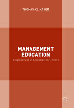 Management Education Fragments Of An Emancipatory Theory 1st Edition Thomas Klikauer Auth