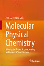 Molecular Physical Chemistry A Computerbased Approach Using Mathematica And Gaussian 1st Edition Jos J C Teixeiradias Auth