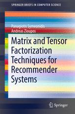 Matrix And Tensor Factorization Techniques For Recommender Systems 1st Edition Panagiotis Symeonidis
