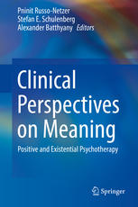 Clinical Perspectives On Meaning Positive And Existential Psychotherapy 1st Edition Pninit Russonetzer