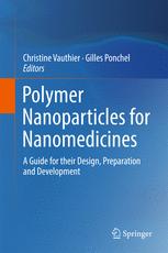 Polymer Nanoparticles For Nanomedicines A Guide For Their Design Preparation And Development 1st Edition Christine Vauthier