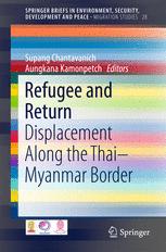 Refugee And Return Displacement Along The Thaimyanmar Border 1st Edition Supang Chantavanich
