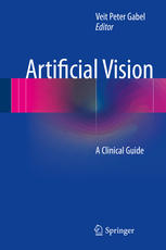 Artificial Vision A Clinical Guide 1st Edition Veit Peter Gabel Eds