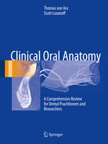 Clinical Oral Anatomy A Comprehensive Review For Dental Practitioners And Researchers 1st Edition Thomas Von Arx