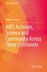 Aids Activism Science And Community Across Three Continents 1st Edition Robert Lorway Auth