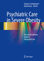 Psychiatric Care In Severe Obesity An Interdisciplinary Guide To Integrated Care 1st Edition Sanjeev Sockalingam