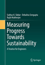 Measuring Progress Towards Sustainability A Treatise For Engineers 1st Edition Subhas K Sikdar