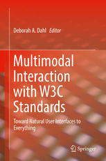 Multimodal Interaction With W3c Standards Toward Natural User Interfaces To Everything 1st Edition Deborah A Dahl Eds