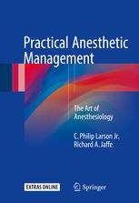 Practical Anesthetic Management The Art Of Anesthesiology 1st Edition C Philip Larson Jr