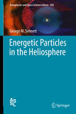 Energetic Particles In The Heliosphere 1st Edition George M Simnett Auth