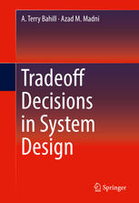 Tradeoff Decisions In System Design 1st Edition A Terry Bahill