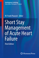 Short Stay Management Of Acute Heart Failure 3rd Edition W Frank Peacock