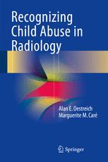 Recognizing Child Abuse In Radiology 1st Edition Alan E Oestreich