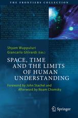 Space Time And The Limits Of Human Understanding 1st Edition Shyam Wuppuluri