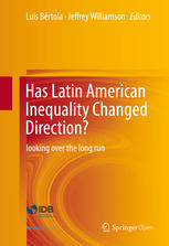 Has Latin American Inequality Changed Direction Looking Over The Long Run 1st Edition Luis Brtola