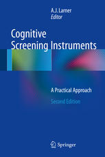 Cognitive Screening Instruments A Practical Approach 2nd Edition A J Larner Eds