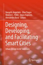 Designing Developing And Facilitating Smart Cities Urban Design To Iot Solutions 1st Edition Vangelis Angelakis
