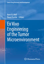 Ex Vivo Engineering Of The Tumor Microenvironment 1st Edition Amir R Aref