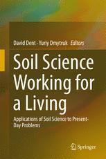 Soil Science Working For A Living Applications Of Soil Science To Presentday Problems 1st Edition David Dent