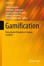 Gamification Using Game Elements In Serious Contexts 1st Edition Stefan Stieglitz