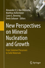 New Perspectives On Mineral Nucleation And Growth From Solution Precursors To Solid Materials 1st Edition Alexander Es Van Driessche