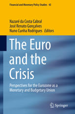 The Euro And The Crisis Perspectives For The Eurozone As A Monetary And Budgetary Union 1st Edition Nazar Da Costa Cabral