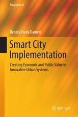 Smart City Implementation Creating Economic And Public Value In Innovative Urban Systems 1st Edition Renata Paola Dameri Auth