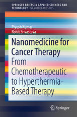 Nanomedicine For Cancer Therapy From Chemotherapeutic To Hyperthermiabased Therapy 1st Edition Piyush Kumar