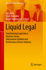 Liquid Legal Transforming Legal Into A Business Savvy Information Enabled And Performance Driven Industry 1st Edition Kai Jacob