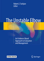 The Unstable Elbow An Evidencebased Approach To Evaluation And Management 1st Edition Robert Z Tashjian