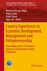 Country Experiences In Economic Development Management And Entrepreneurship Proceedings Of The 17th Eurasia Business And Economics Society Conference 1st Edition Mehmet Huseyin Bilgin