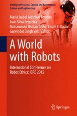 A World With Robots International Conference On Robot Ethics Icre 2015 1st Edition Maria Isabel Aldinhas Ferreira