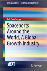Spaceports Around The World A Global Growth Industry 1st Edition Erik Seedhouse Auth