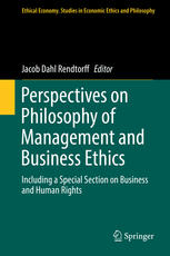 Perspectives On Philosophy Of Management And Business Ethics Including A Special Section On Business And Human Rights 1st Edition Jacob Dahl Rendtorff Eds