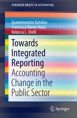 Towards Integrated Reporting Accounting Change In The Public Sector 1st Edition Epameinondas Katsikas