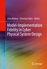 Modelimplementation Fidelity In Cyber Physical System Design 1st Edition Anca Molnos