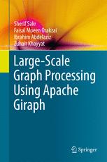 Largescale Graph Processing Using Apache Giraph 1st Edition Sherif Sakr