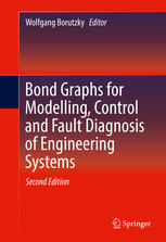 Bond Graphs For Modelling Control And Fault Diagnosis Of Engineering Systems 2nd Edition Wolfgang Borutzky Eds