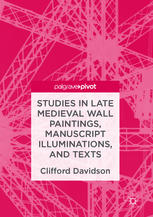 Studies In Late Medieval Wall Paintings Manuscript Illuminations And Texts 1st Edition Clifford Davidson Auth