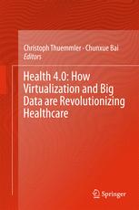Health 40 How Virtualization And Big Data Are Revolutionizing Healthcare 1st Edition Christoph Thuemmler