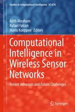 Computational Intelligence In Wireless Sensor Networks Recent Advances And Future Challenges 1st Edition Ajith Abraham