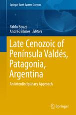 Late Cenozoic Of Pennsula Valds Patagonia Argentina An Interdisciplinary Approach 1st Edition Pablo Bouza