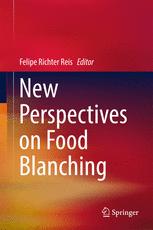 New Perspectives On Food Blanching 1st Edition Felipe Richter Reis Eds